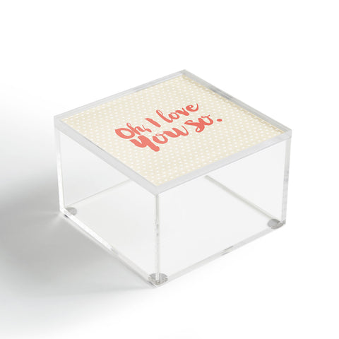 Allyson Johnson Love you so Acrylic Box