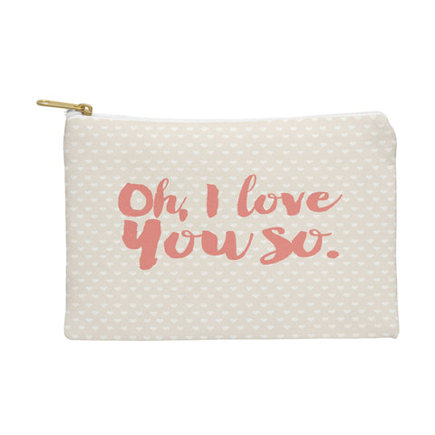Allyson Johnson Love you so Pouch