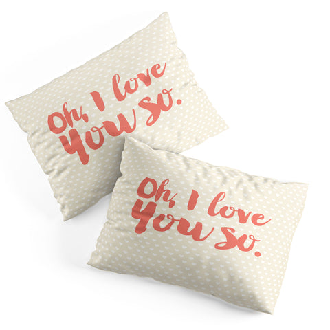 Allyson Johnson Love you so Pillow Shams