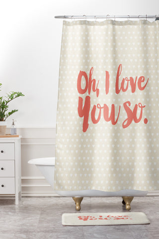 Allyson Johnson Love you so Shower Curtain And Mat
