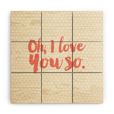 Allyson Johnson Love you so Wood Wall Mural