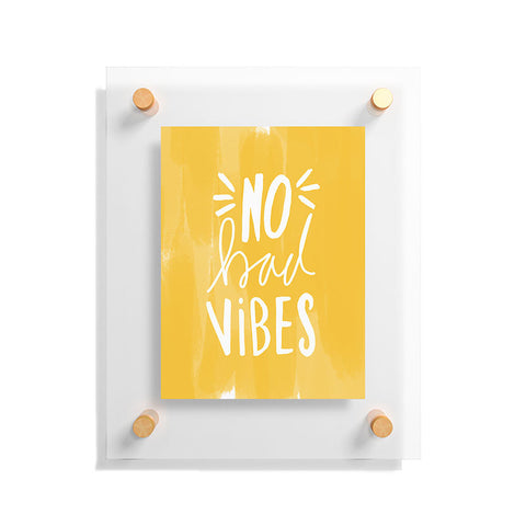 Allyson Johnson No Bad vibes Floating Acrylic Print