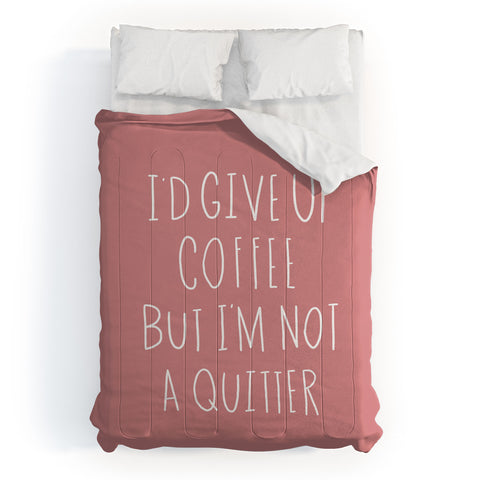 Allyson Johnson Not a coffee quitter Comforter
