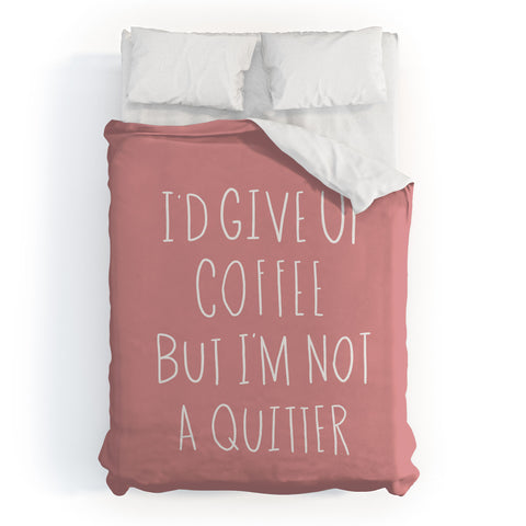 Allyson Johnson Not a coffee quitter Duvet Cover