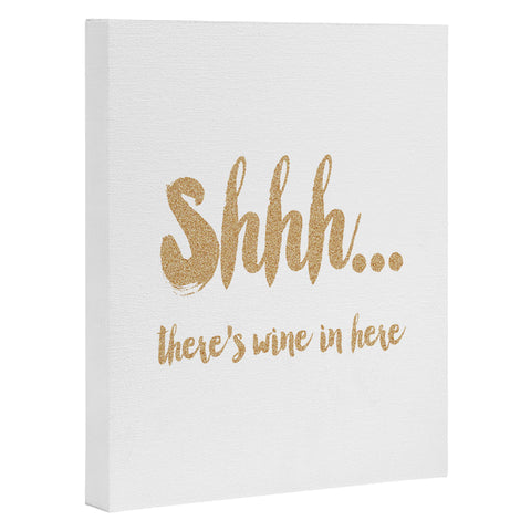 Allyson Johnson Shhh Theres wine in here Art Canvas