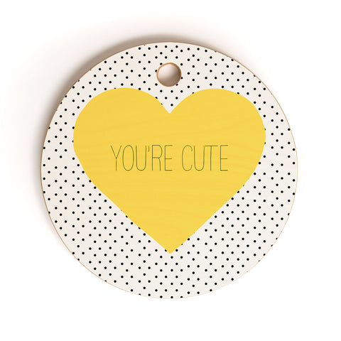 Allyson Johnson You Are Cute Cutting Board Round