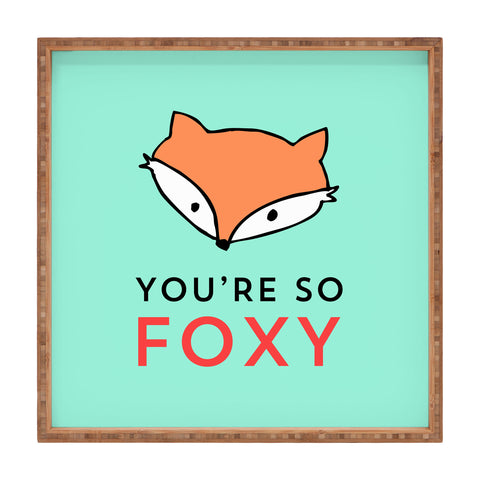 Allyson Johnson You are so foxy Square Tray