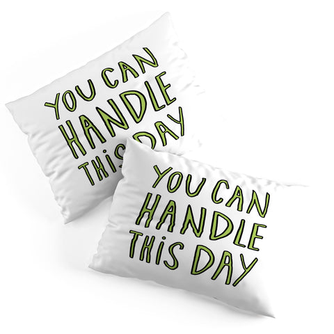 Allyson Johnson You can handle this day Pillow Shams
