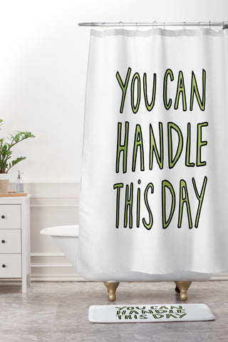 Allyson Johnson You can handle this day Shower Curtain And Mat