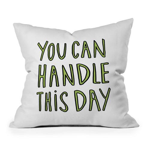 Allyson Johnson You can handle this day Throw Pillow