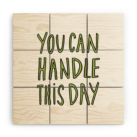 Allyson Johnson You can handle this day Wood Wall Mural