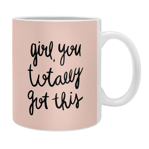 Allyson Johnson You got this girl Coffee Mug