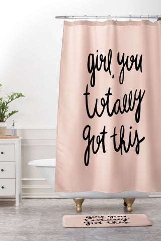 Allyson Johnson You got this girl Shower Curtain And Mat