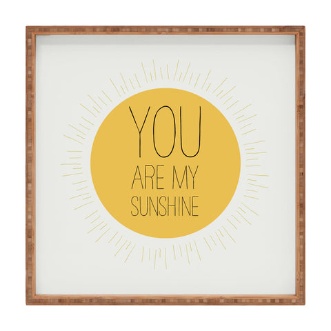 Allyson Johnson You Really Are My Sunshine Square Tray