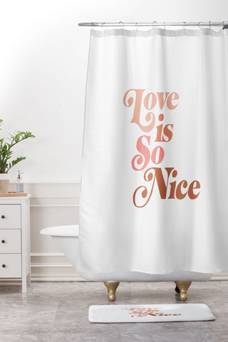 almostmakesperfect love is so nice Shower Curtain And Mat