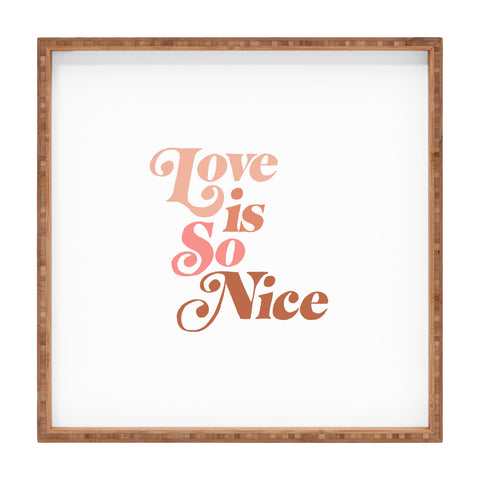almostmakesperfect love is so nice Square Tray