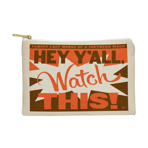 Anderson Design Group Hey Yall Watch This Pouch