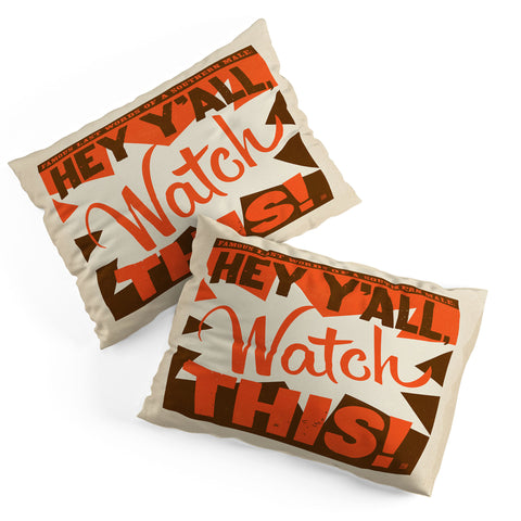 Anderson Design Group Hey Yall Watch This Pillow Shams