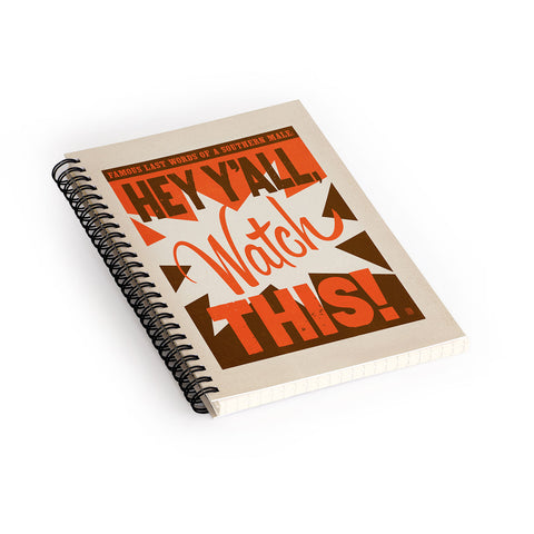 Anderson Design Group Hey Yall Watch This Spiral Notebook