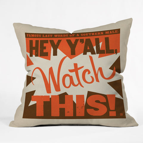 Anderson Design Group Hey Yall Watch This Outdoor Throw Pillow