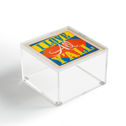 Anderson Design Group I Love All Yall Acrylic Box