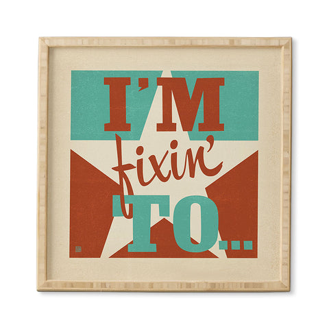Anderson Design Group Im Fixin To Framed Wall Art