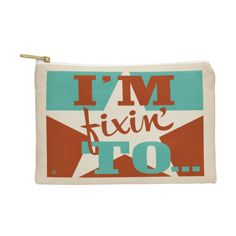 Anderson Design Group Im Fixin To Pouch