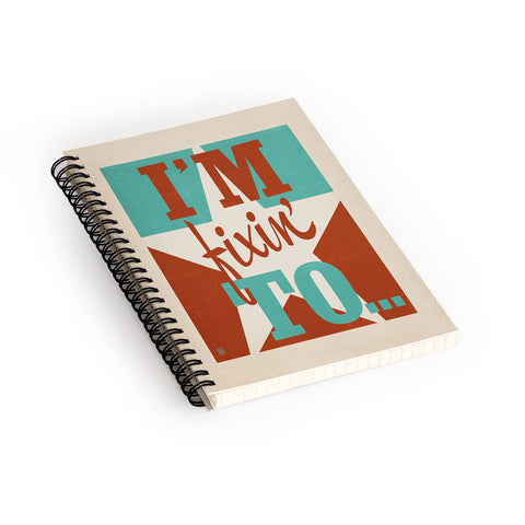 Anderson Design Group Im Fixin To Spiral Notebook