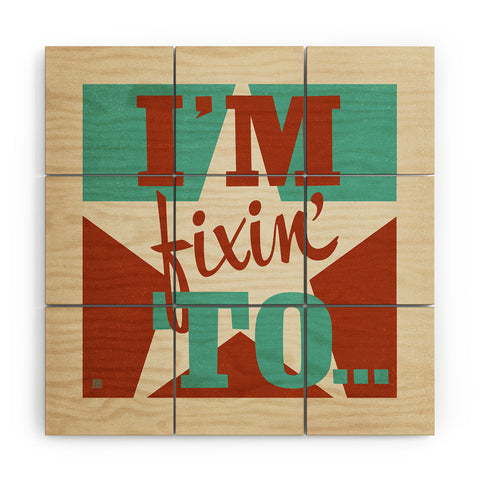 Anderson Design Group Im Fixin To Wood Wall Mural