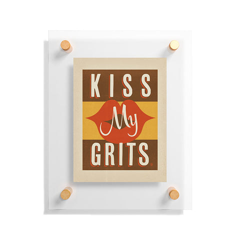 Anderson Design Group Kiss My Grits Floating Acrylic Print