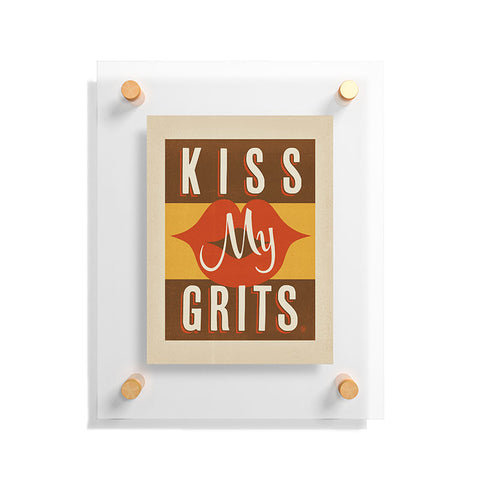 Anderson Design Group Kiss My Grits Floating Acrylic Print