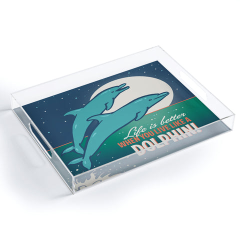 Anderson Design Group Live Like A Dolphin Acrylic Tray