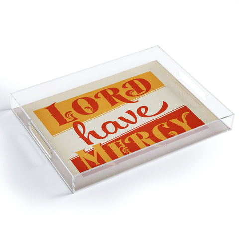 Anderson Design Group Lord Have Mercy Acrylic Tray