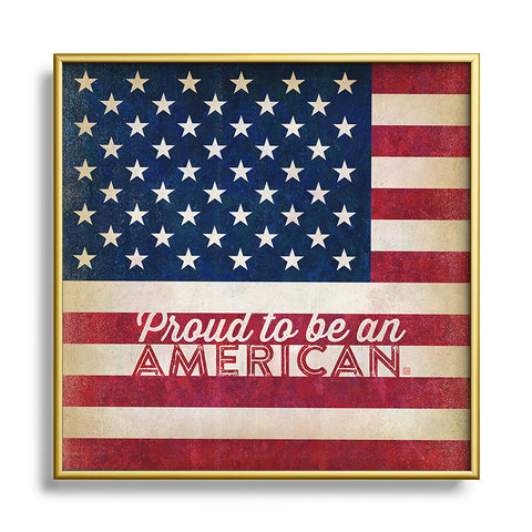 Anderson Design Group Proud To Be An American Flag Metal Square Framed Art Print