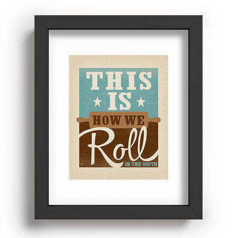 Anderson Design Group This Is How We Roll Recessed Framing Rectangle