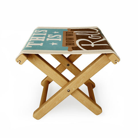 Anderson Design Group This Is How We Roll Folding Stool