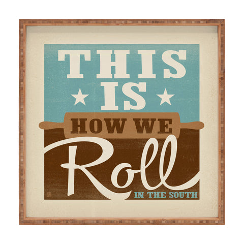 Anderson Design Group This Is How We Roll Square Tray