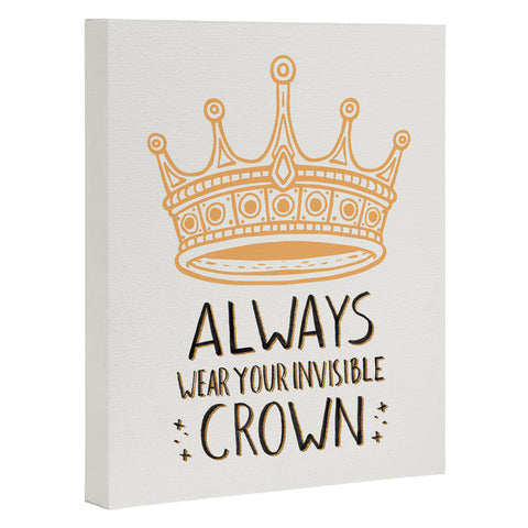 Avenie Wear Your Invisible Crown Art Canvas