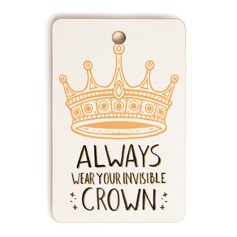 Avenie Wear Your Invisible Crown Cutting Board Rectangle