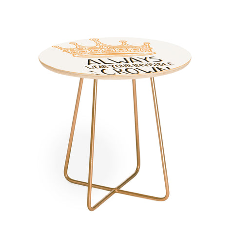 Avenie Wear Your Invisible Crown Round Side Table