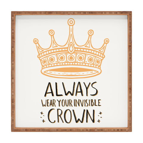 Avenie Wear Your Invisible Crown Square Tray