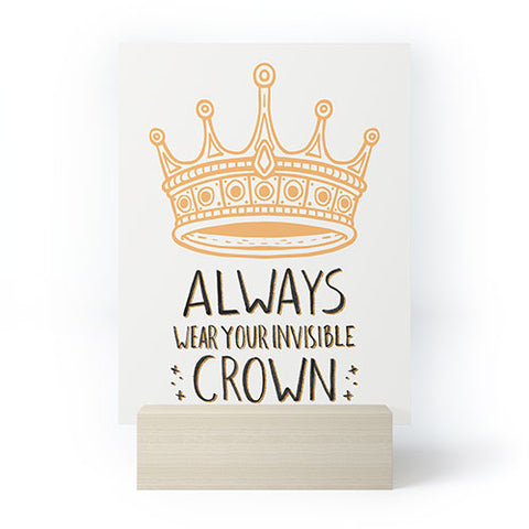 Avenie Wear Your Invisible Crown Mini Art Print