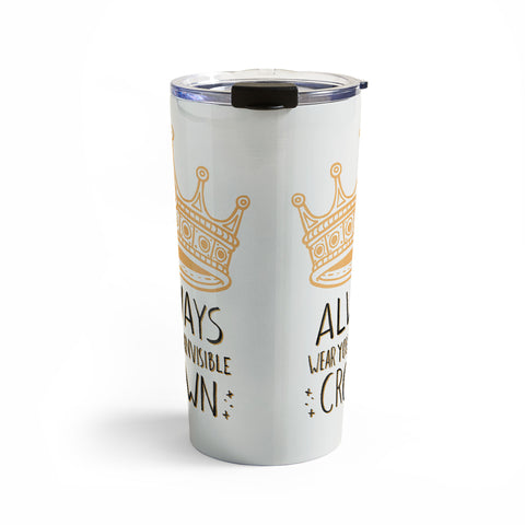 Avenie Wear Your Invisible Crown Travel Mug