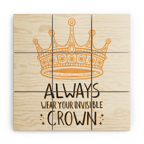 Avenie Wear Your Invisible Crown Wood Wall Mural