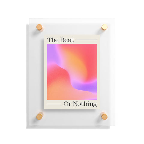 ayeyokp The Best Or Nothing Floating Acrylic Print