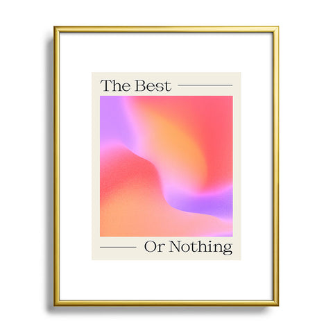 ayeyokp The Best Or Nothing Metal Framed Art Print
