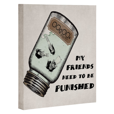 Belle13 My Friends Need To Be Punished Art Canvas