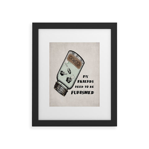 Belle13 My Friends Need To Be Punished Framed Art Print