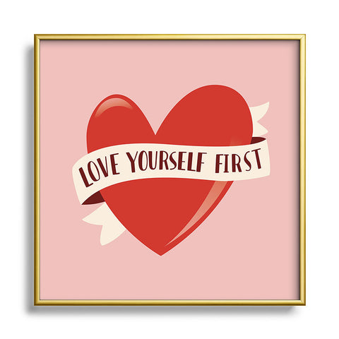 BlueLela Love Yourself First Square Metal Framed Art Print