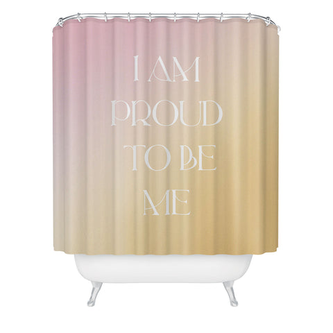 Bohomadic.Studio I Am Proud To Be ME Body Positivity Shower Curtain